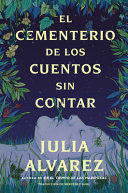 CEMENTERY OF UNTOLD STORIES \ EL CEMENTERIO DE LOS CUENTOS SIN CONTAR (SP. ED.)