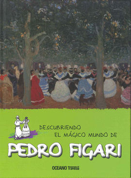 DESCUBRIENDO EL MAGICO MUNDO DE PEDRO FIGARI