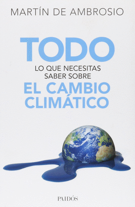TODO LO QUE NECESITAS SABER SOBRE EL CAMBIO CLIMÁTICO