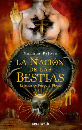 LA NACION DE LAS BESTIAS LEYENDA DE FUEGO Y PLOMO