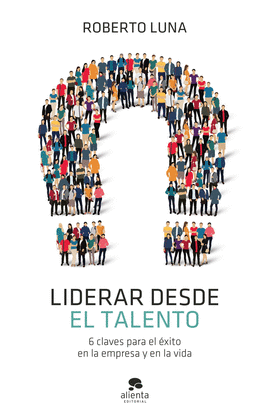 LIDERAR DESDE EL TALENTO