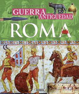 ATLAS ILUSTRADO DE LA GUERRA ANTIGUA ROMA