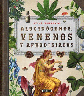 ATLAS ILUSTRADO ALUCINÓGENOS Y VENENOS