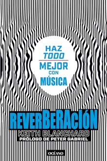 REVERBERACIÒN, HAZ TODO LO MEJOR CON MUSICA.