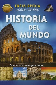 ENCICLOPEDIA ILUSTRADA PARA NIÑOS HISTORIA DEL MUNDO