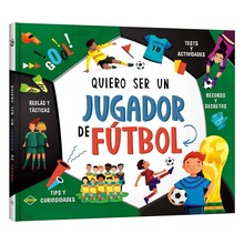 QUIERO SER UN JUGADOR DE FUTBOL