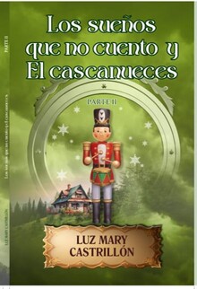 LOS SUEÑOS QUE NO CUENTO Y EL CASCANUECES
