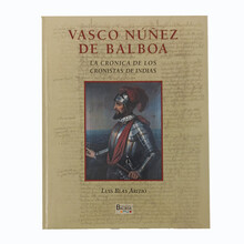 VASCO NUÑEZ DE BALBOA CRONICA DE LOS CRONISTAS DE LAS INDIAS