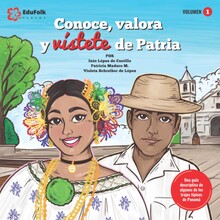 CONOCE, VALORA Y VÍSTETE DE PATRIA. VOLUMEN 1