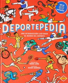 DEPORTEPEDIA. MÁS DE 60 DEPORTES. UNA INTRODUCCIÓN ILUSTRADA AL MUNDO DEL DEPORTE