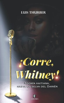 CORRE WHITNEY! AGONÍA HAITIANA, HASTA LA SELVA DEL DARIÉN