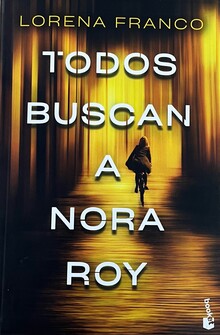 TODOS BUSCAN A NORA ROY