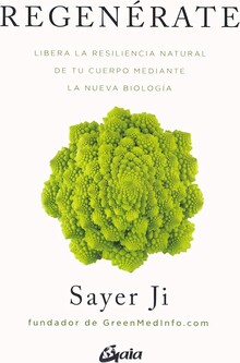 REGENÉRATE. LIBERA LA RESILIENCIA NATURAL DE TU CUERPO MEDIANTE LA NUEVA BIOLOGÍA