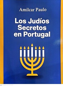 LOS JUDÍOS SECRETOS EN PORTUGAL