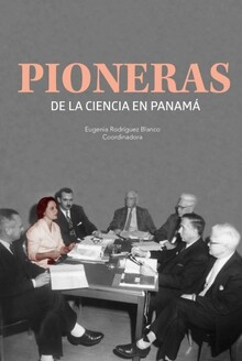 PIONERAS DE LA CIENCIA EN PANAMA