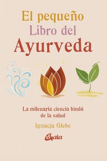 EL PEQUEÑO LIBRO DEL AYURVEDA