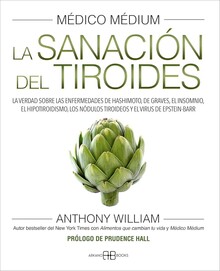 MÉDICO MÉDIUM. LA SANACIÓN DEL TIROIDES