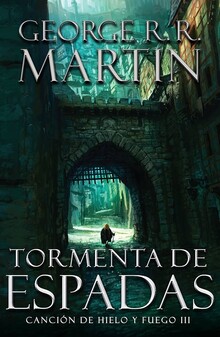 TORMENTA DE ESPADAS (CANCIÓN DE HIELO Y FUEGO 3)